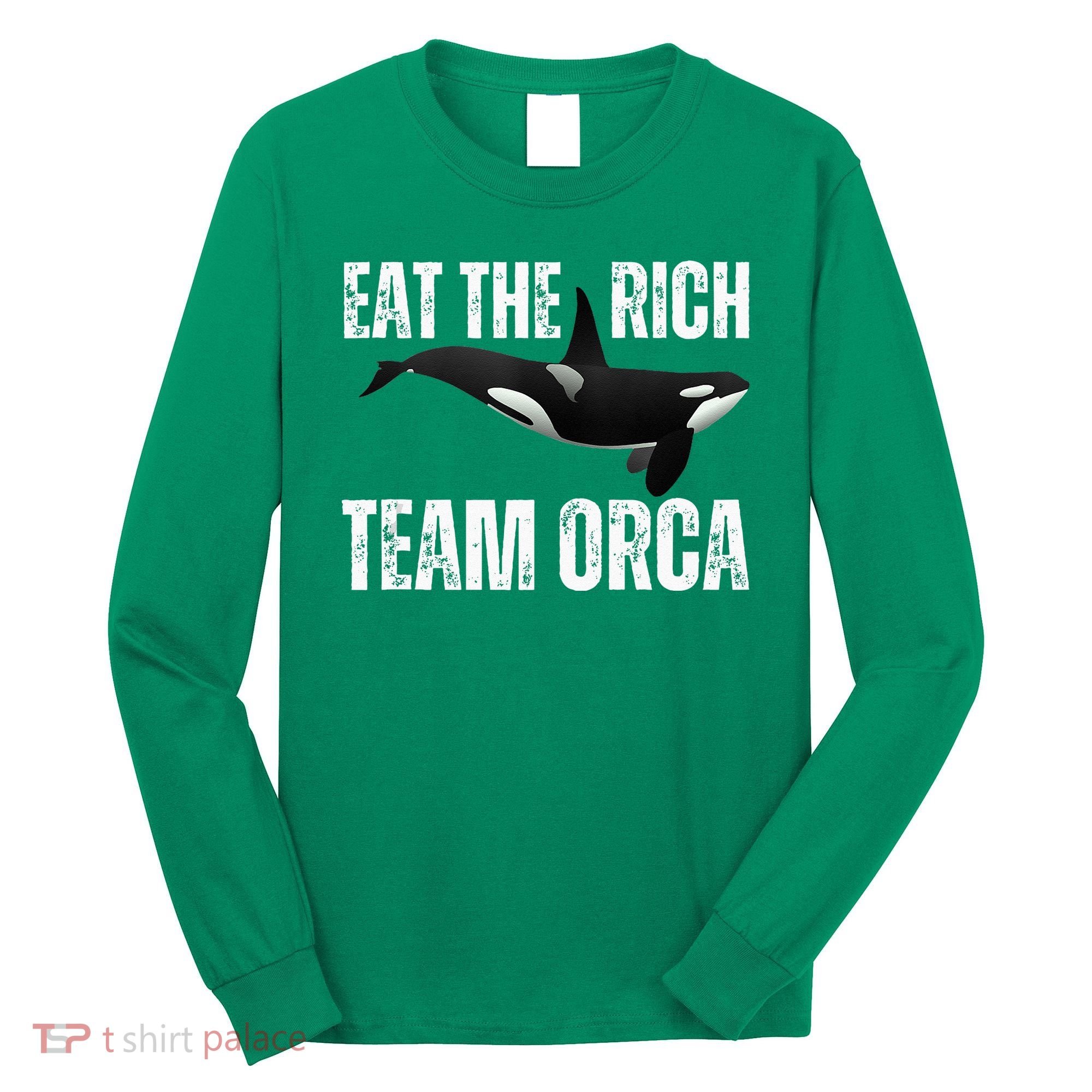 Orca Uprising Eat The Rich Team Orca Long Sleeve Shirt
