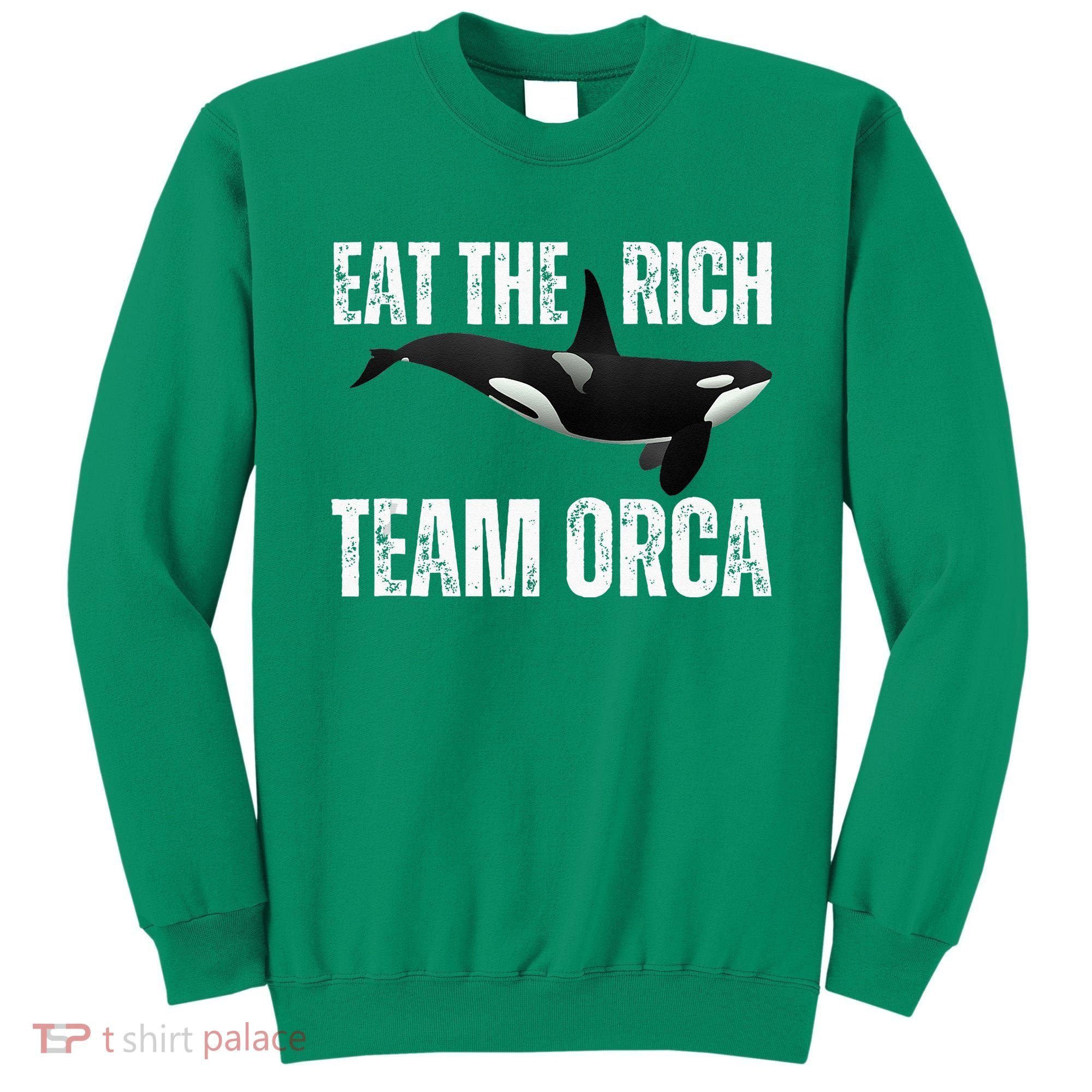 Orca Uprising Eat The Rich Team Orca Sweatshirt