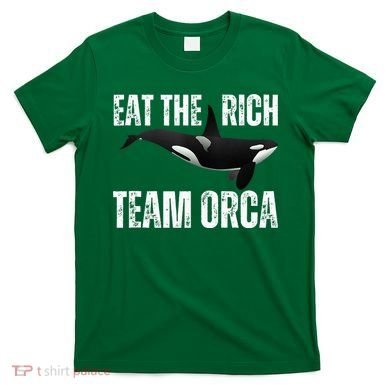 Orca Uprising Eat The Rich Team Orca T-Shirt