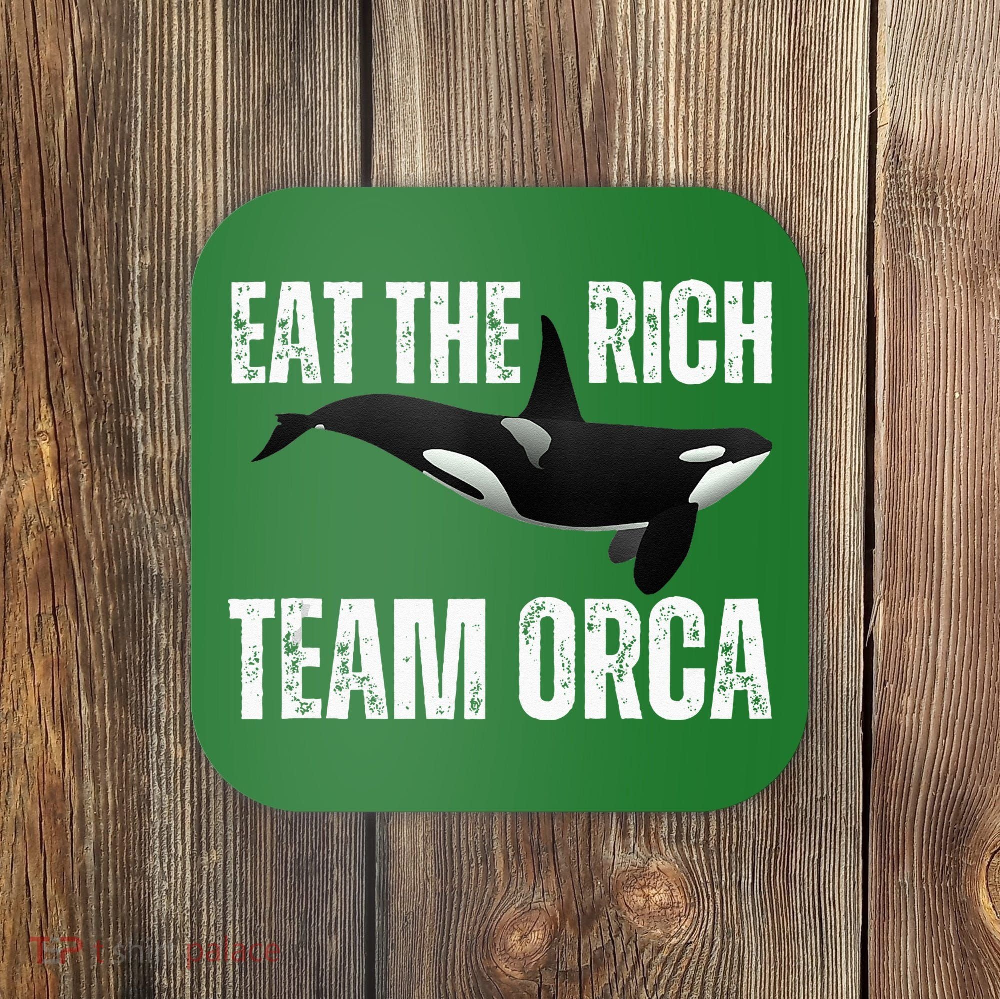 Orca Uprising Eat The Rich Team Orca Coaster