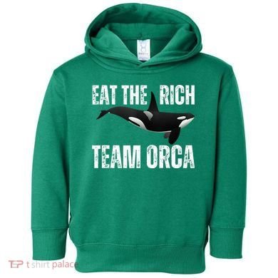 Orca Uprising Eat The Rich Team Orca Toddler Hoodie