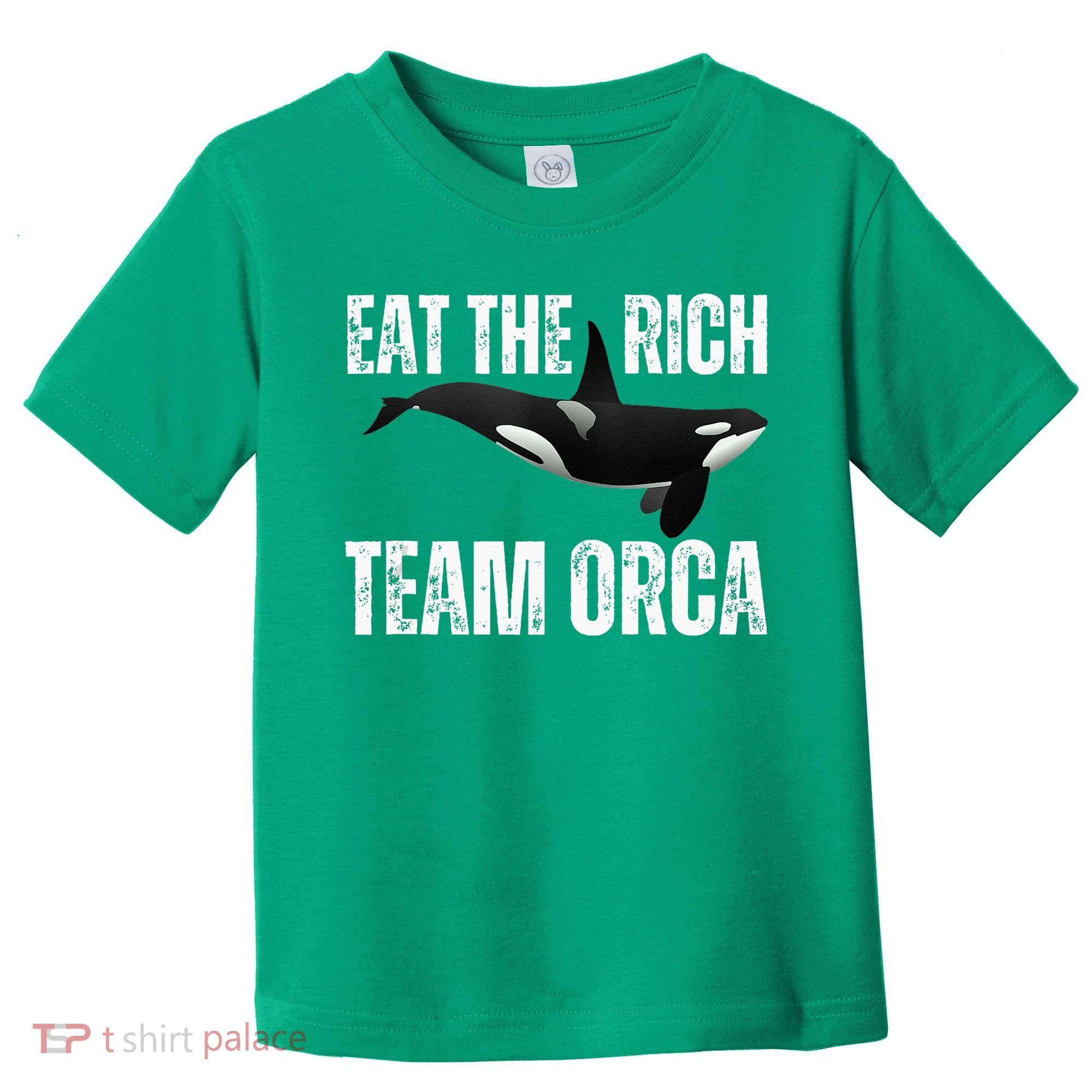 Orca Uprising Eat The Rich Team Orca Toddler T-Shirt