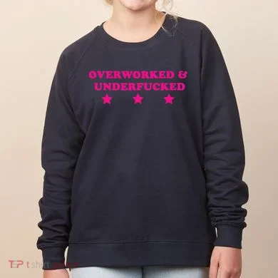 Overworked & Under Funny Meme Women's Sweatshirt