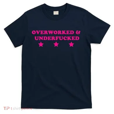Overworked & Under Funny Meme T-Shirt