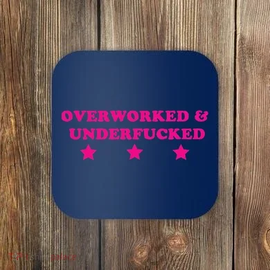 Overworked & Under Funny Meme Coaster