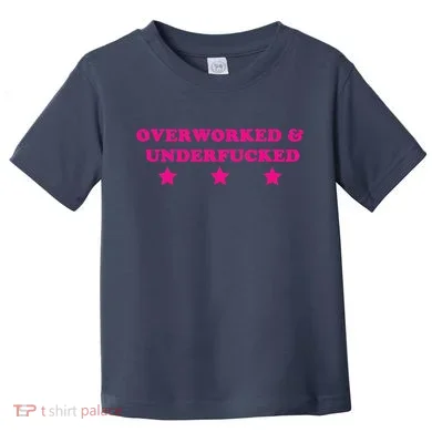 Overworked & Under Funny Meme Toddler T-Shirt