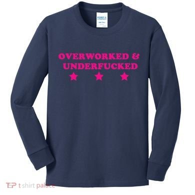 Overworked & Under Funny Meme Kids Long Sleeve Shirt