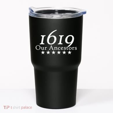 Our Ancestors 1619 Heritage Tumbler