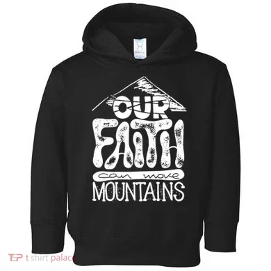 Our Faith Can Move Mountains  Toddler Hoodie