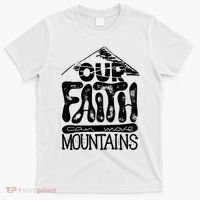 Our Faith Can Move Mountains  T-Shirt thumb 0