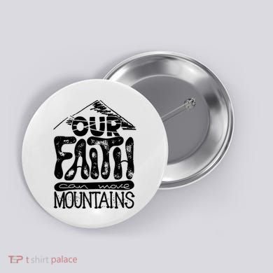 Our Faith Can Move Mountains  Button