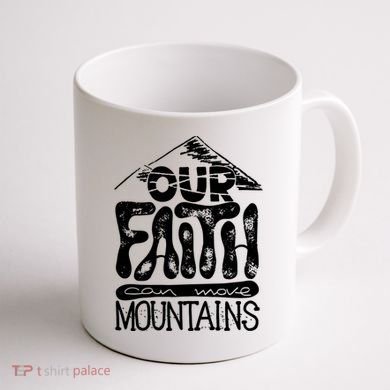Our Faith Can Move Mountains  Coffee Mug back