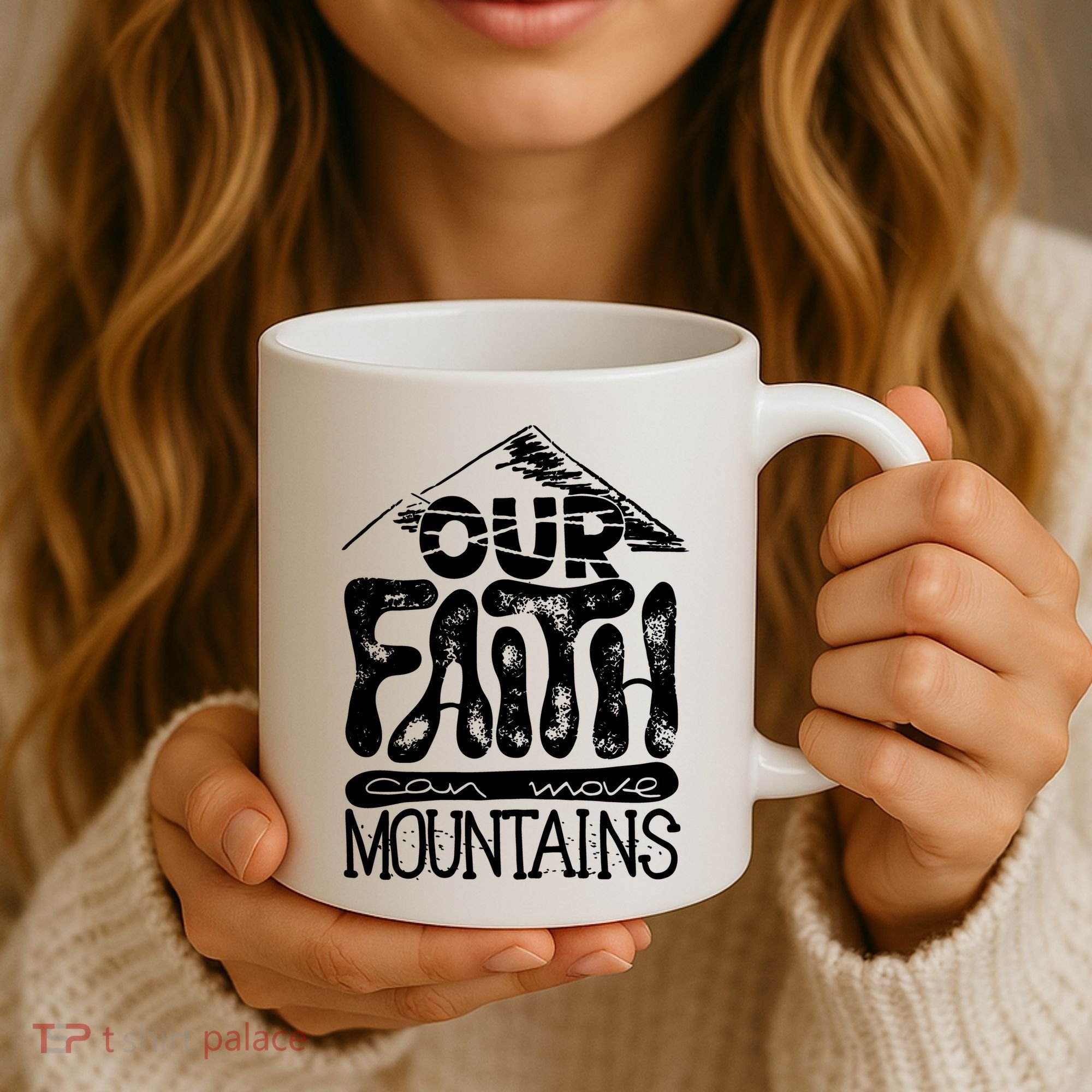 Our Faith Can Move Mountains  Coffee Mug