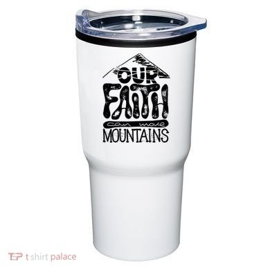 Our Faith Can Move Mountains  Tumbler