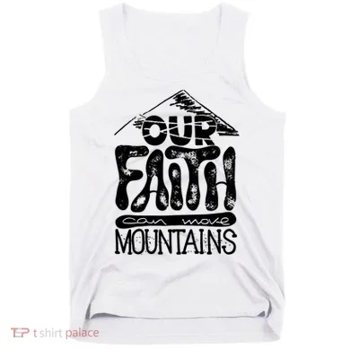 Our Faith Can Move Mountains  Tank Top