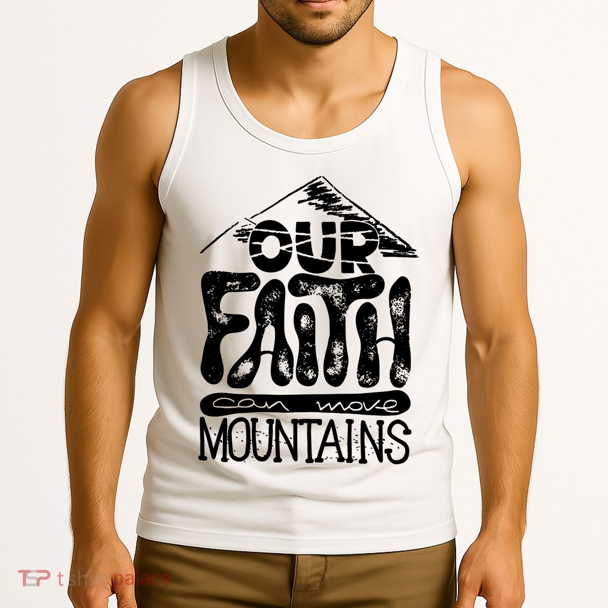 Our Faith Can Move Mountains  Tank Top