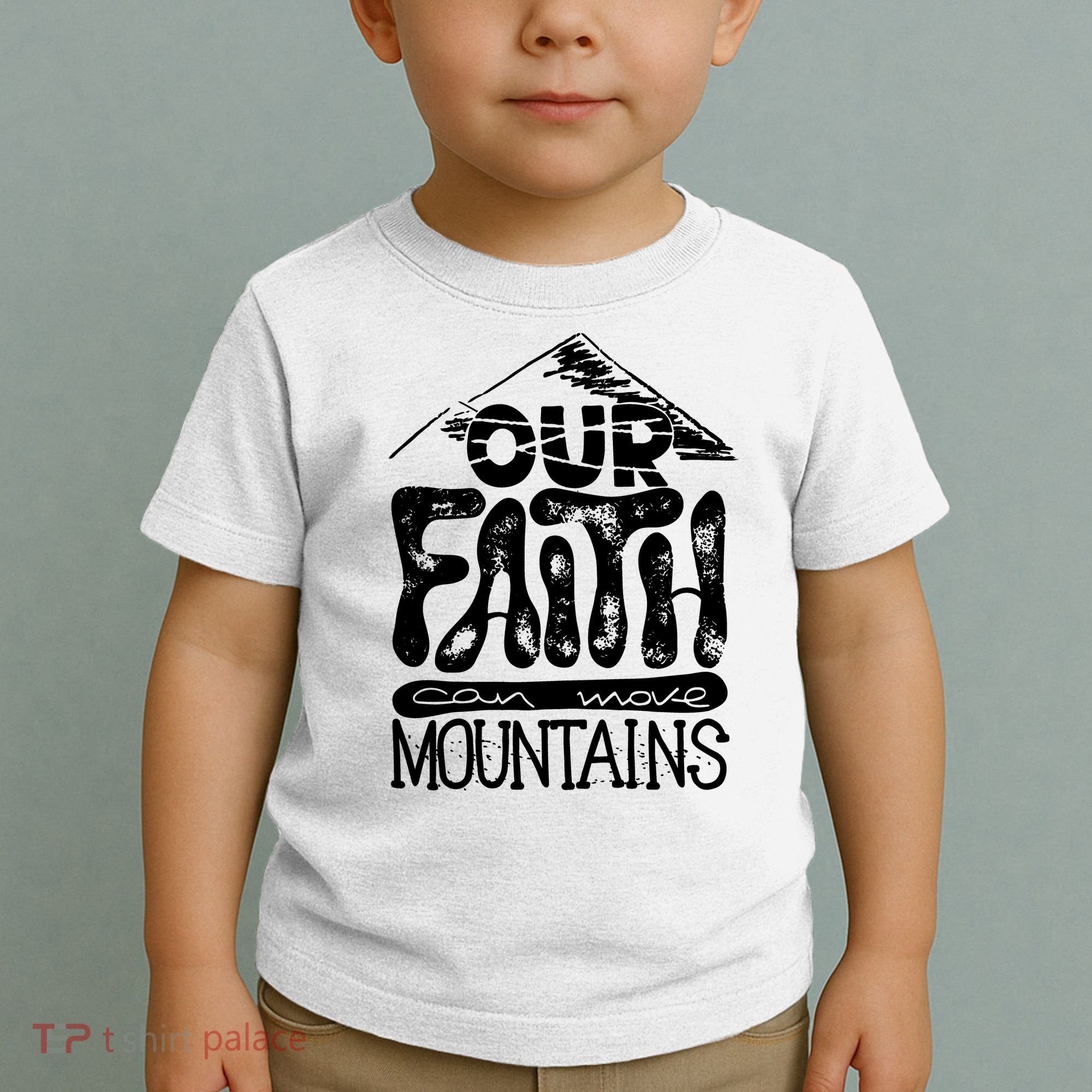 Our Faith Can Move Mountains  Toddler T-Shirt