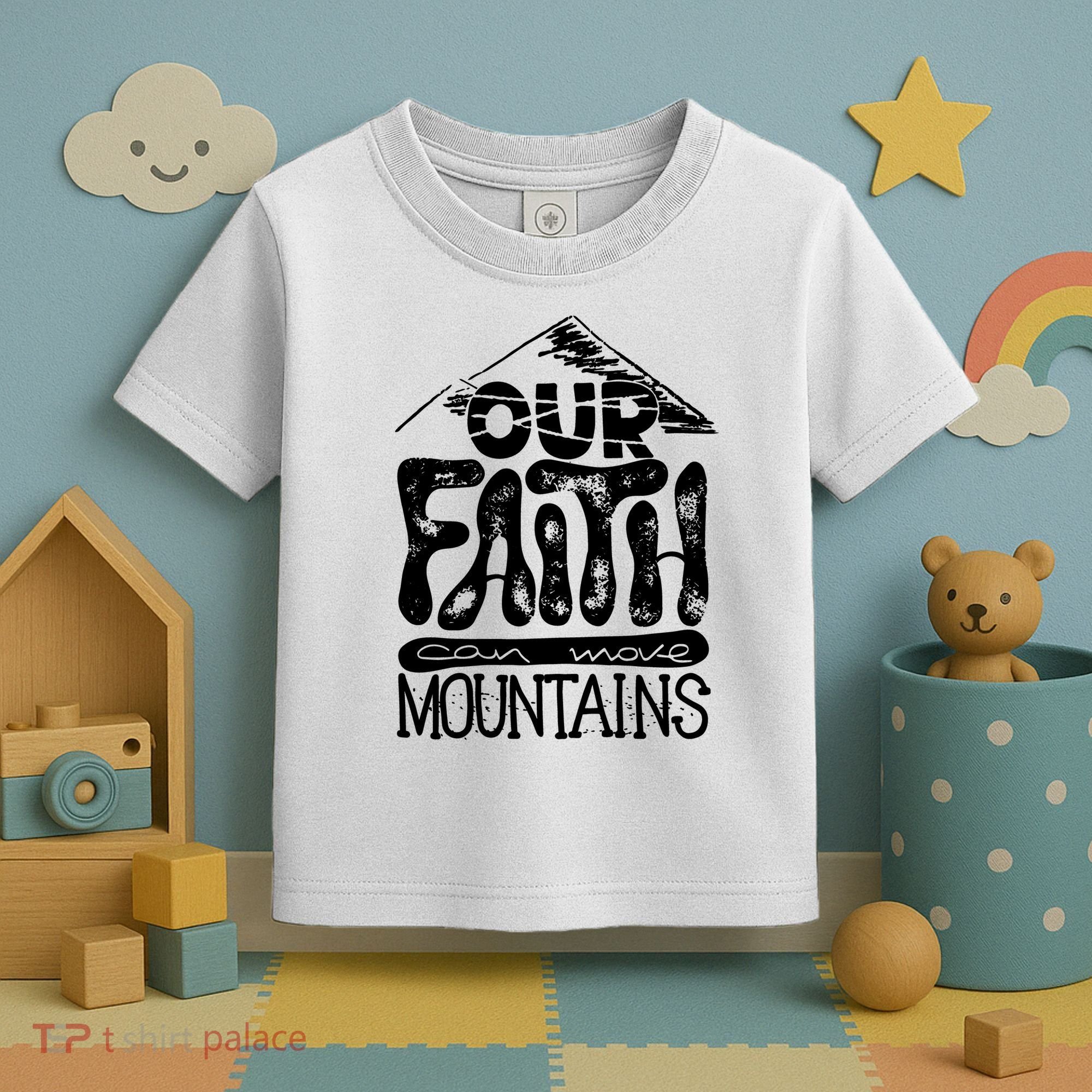 Our Faith Can Move Mountains  Toddler T-Shirt