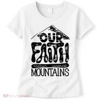 Our Faith Can Move Mountains  Women's T-Shirt thumb 0