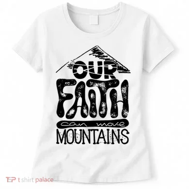 Our Faith Can Move Mountains Women's T-Shirt