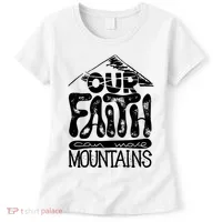 Our Faith Can Move Mountains  Women's T-Shirt thumb 0