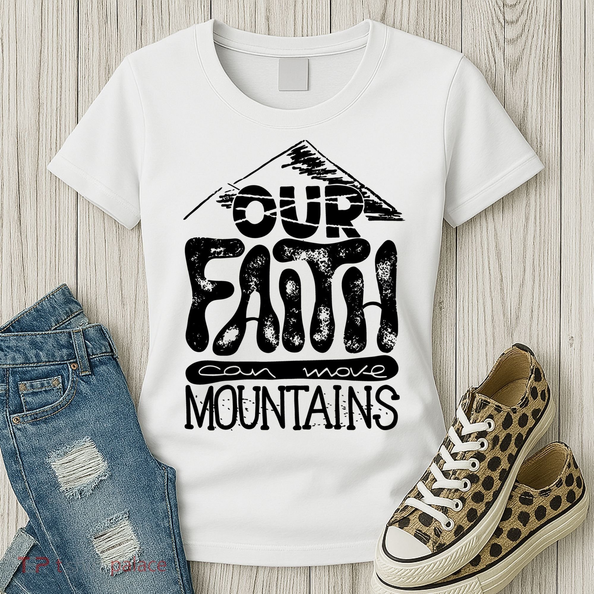 Our Faith Can Move Mountains  Women's T-Shirt