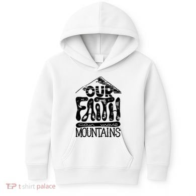 Our Faith Can Move Mountains  Kids Hoodie
