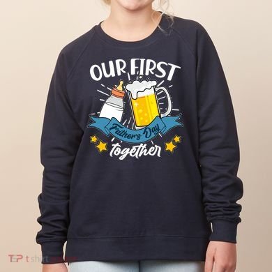 Our First Father's Day Together Baby Bottle Beer Mug Women's Sweatshirt