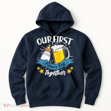 Our First Father's Day Together Baby Bottle Beer Mug Hoodie