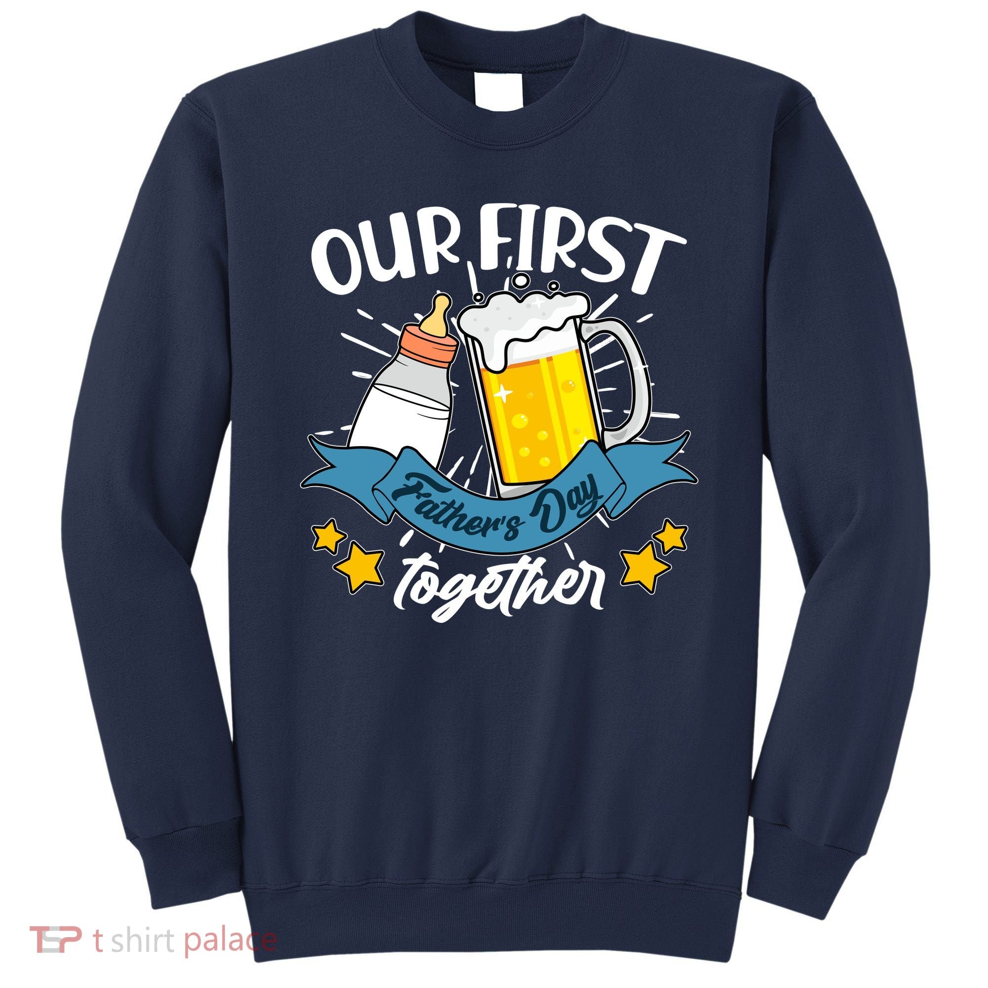 Our First Father's Day Together Baby Bottle Beer Mug Sweatshirt