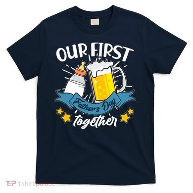Our First Father's Day Together Baby Bottle Beer Mug T-Shirt