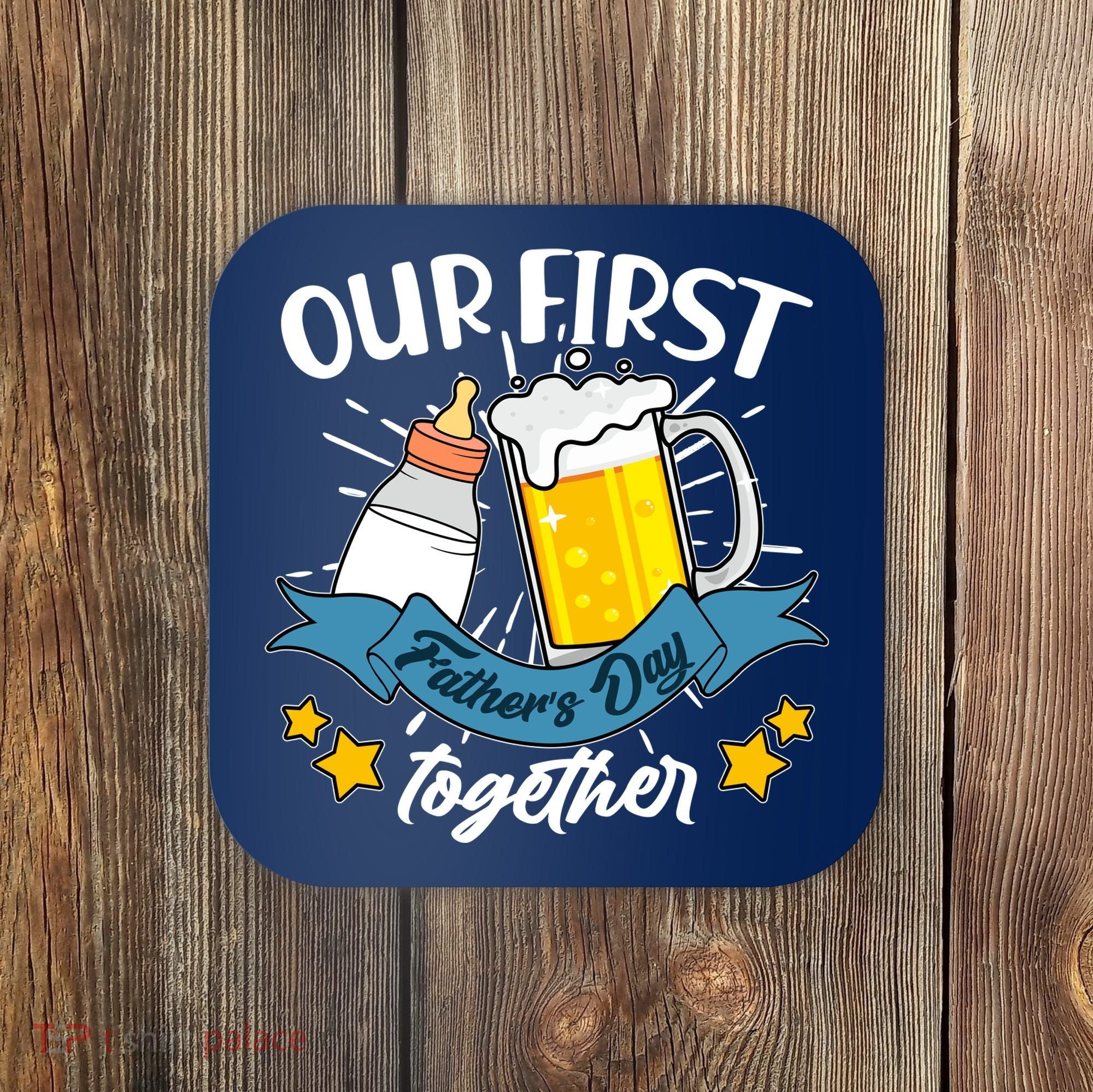 Our First Father's Day Together Baby Bottle Beer Mug Coaster