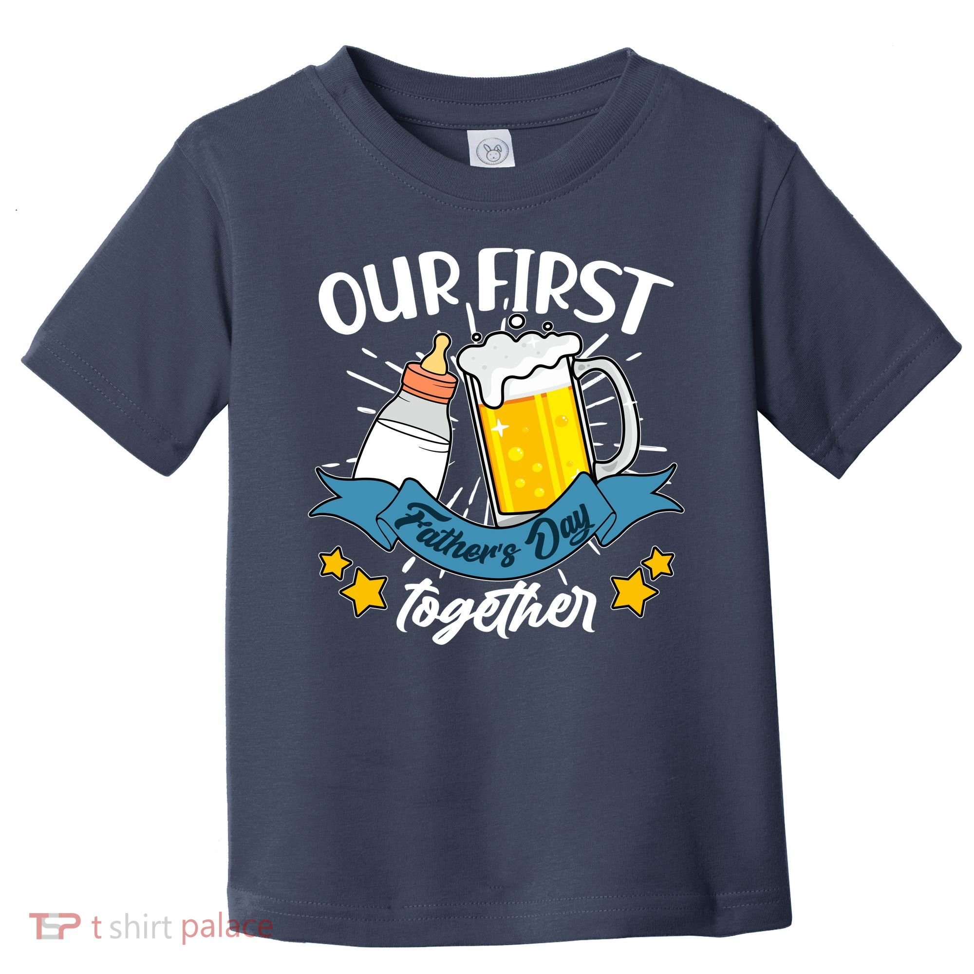 Our First Father's Day Together Baby Bottle Beer Mug Toddler T-Shirt