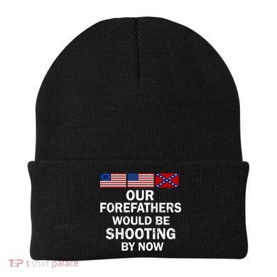 Our Forefathers Would Be Shooting By Now Beanie