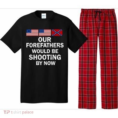 Our Forefathers Would Be Shooting By Now Pajama Set