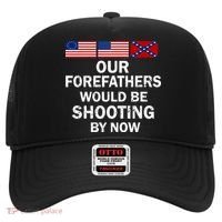 Our Forefathers Would Be Shooting By Now Hat thumb 0