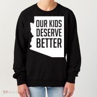 Our Kids Deserve Better Arizona Teacher Women's Sweatshirt thumb 0