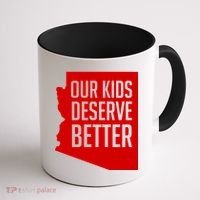 Our Kids Deserve Better Arizona Teacher Coffee Mug thumb 1