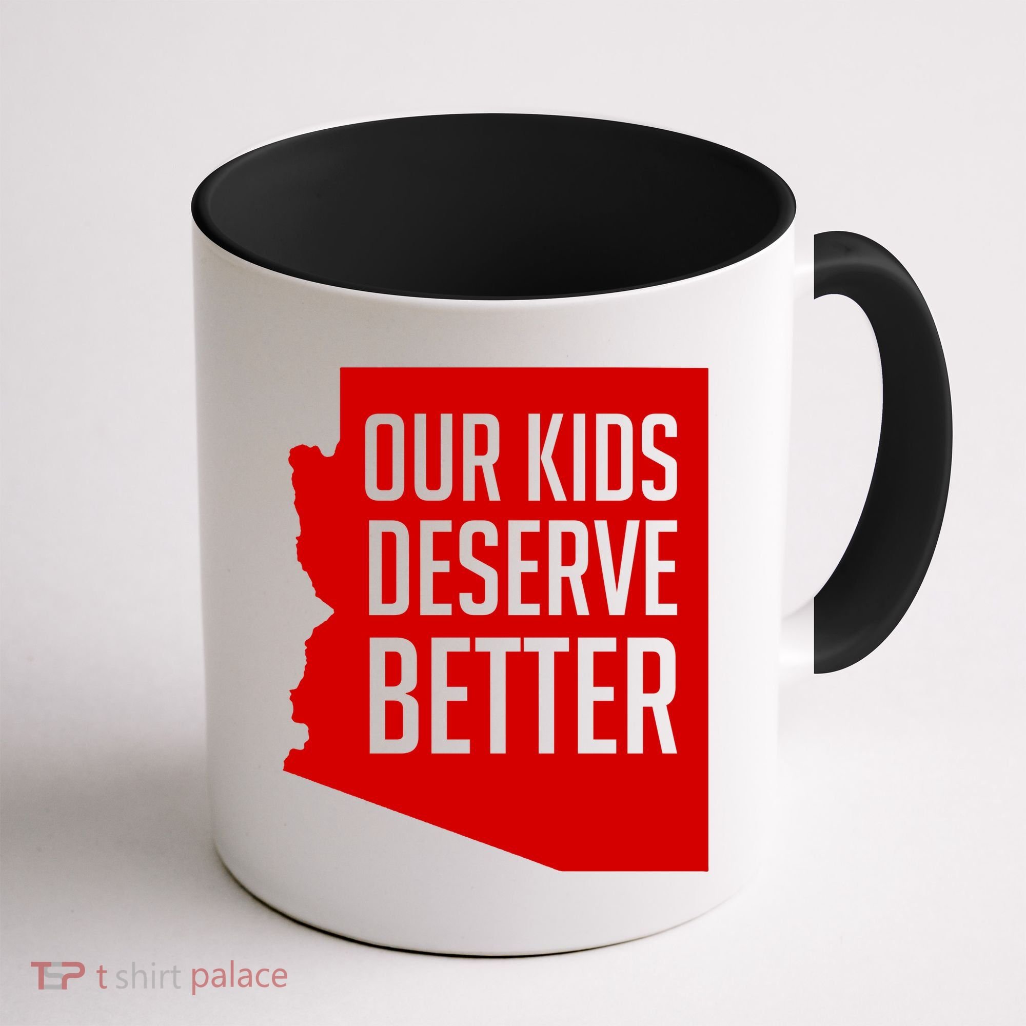 Our Kids Deserve Better Arizona Teacher Coffee Mug