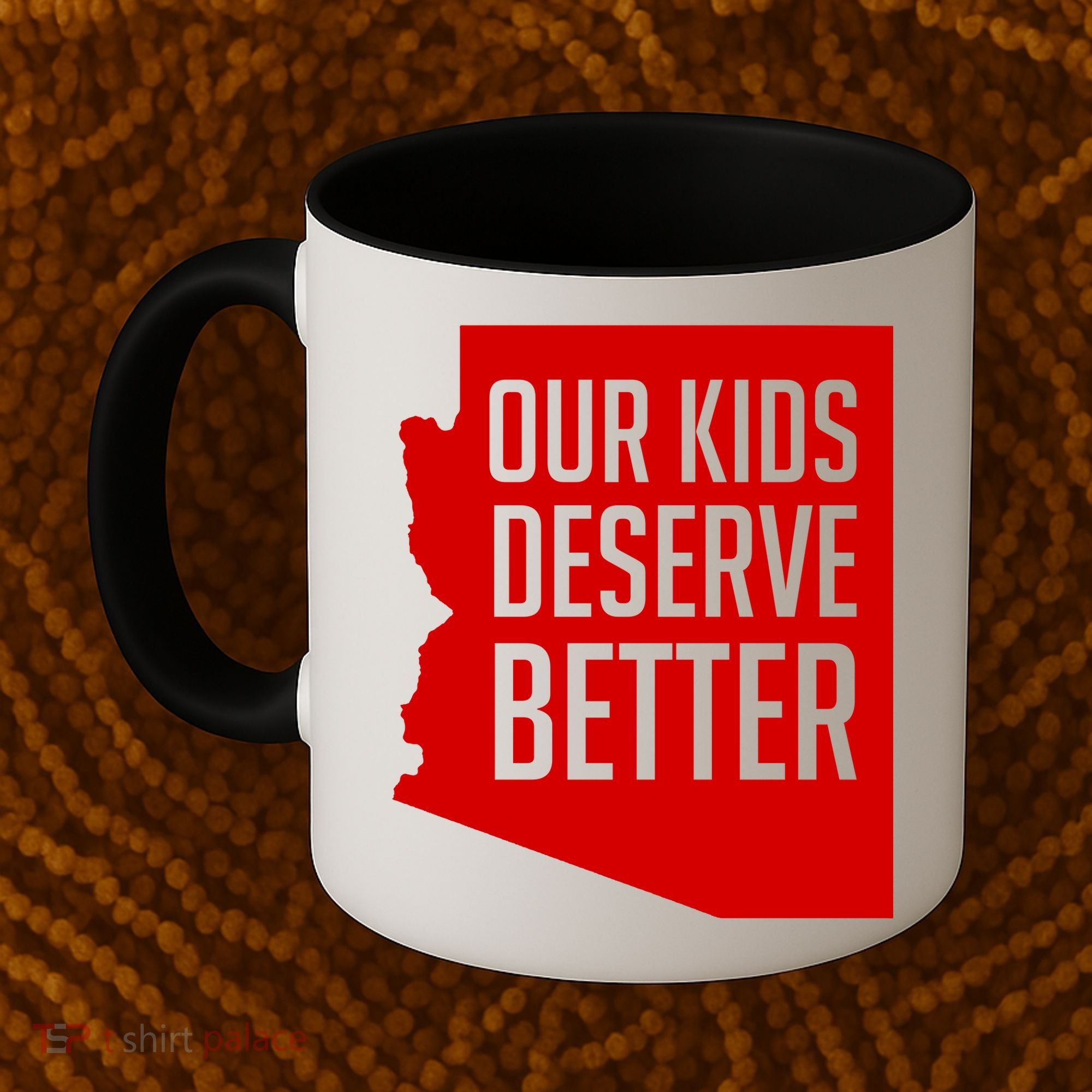 Our Kids Deserve Better Arizona Teacher Coffee Mug