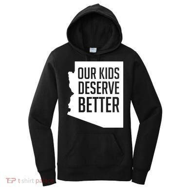 Our Kids Deserve Better Arizona Teacher Women's Hoodie