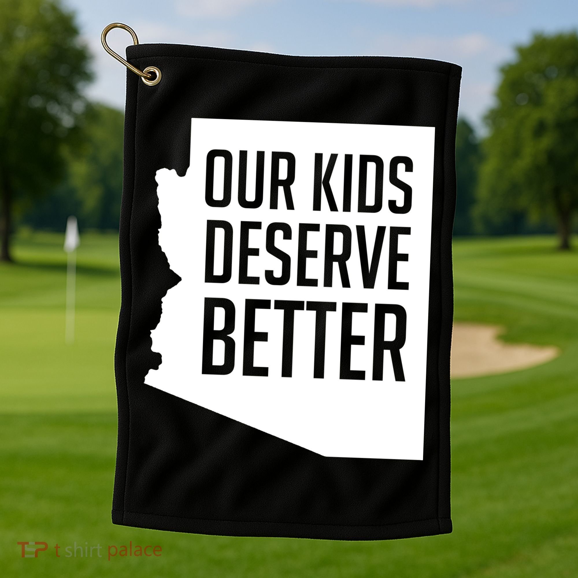 Our Kids Deserve Better Arizona Teacher Golf Towel