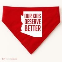 Our Kids Deserve Better Arizona Teacher USA-Made Doggie Bandana thumb 0