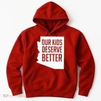 Our Kids Deserve Better Arizona Teacher Hoodie thumb 0