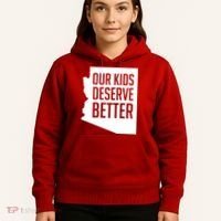 Our Kids Deserve Better Arizona Teacher Hoodie thumb 5