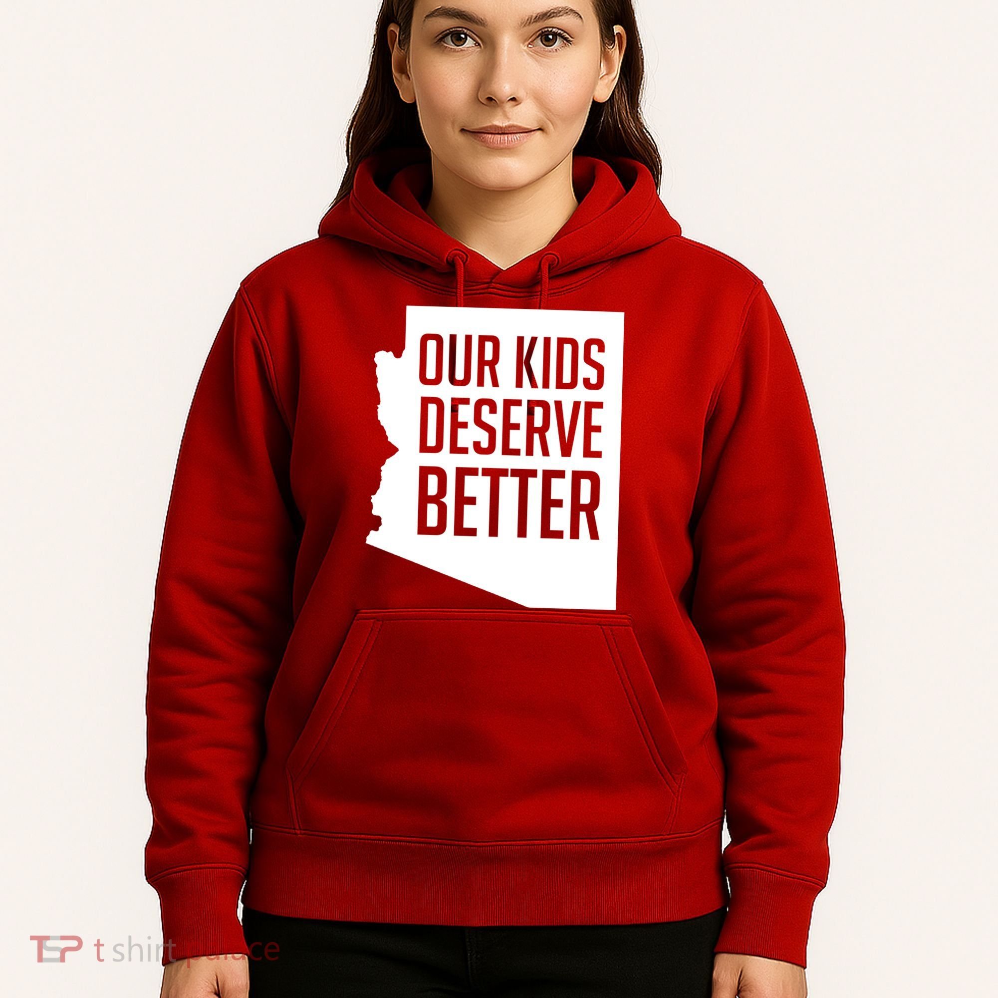 Our Kids Deserve Better Arizona Teacher Hoodie