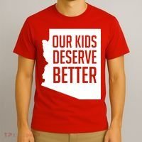 Our Kids Deserve Better Arizona Teacher T-Shirt thumb 3
