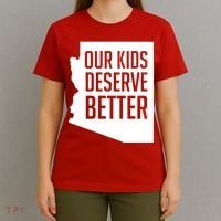 Our Kids Deserve Better Arizona Teacher T-Shirt thumb 4