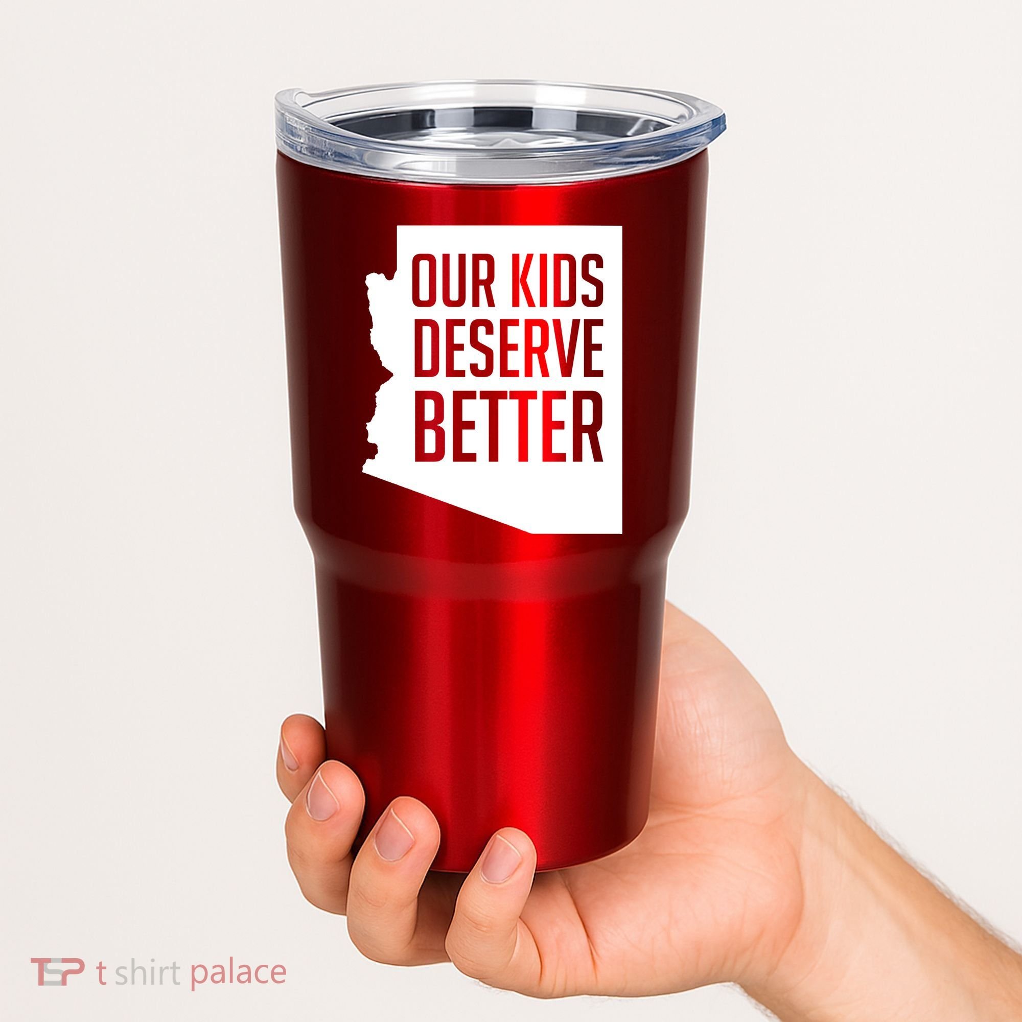 Our Kids Deserve Better Arizona Teacher Tumbler