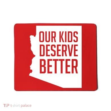Our Kids Deserve Better Arizona Teacher Mousepad